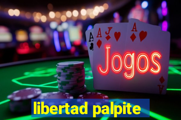 libertad palpite